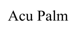 ACU PALM