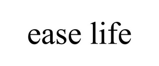 EASE LIFE