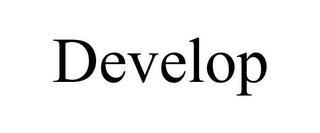 DEVELOP