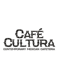 CAFÉ CULTURA CONTEMPORARY MEXICAN CAFETERIA