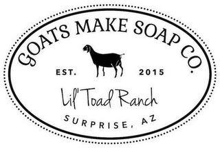 GOATS MAKE SOAP CO. EST. 2015 LIL' TOADRANCH SURPRISE, AZ