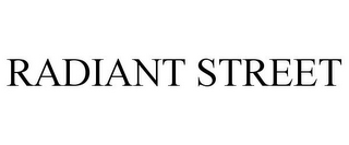 RADIANT STREET