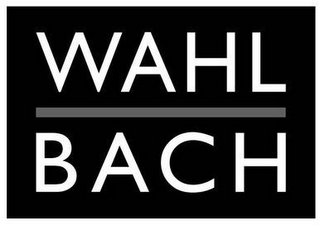 WAHL BACH