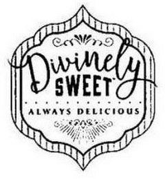 DIVINELY SWEET ALWAYS DELICIOUS