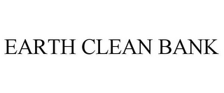 EARTH CLEAN BANK