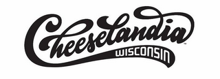 CHEESELANDIA WISCONSIN