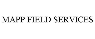 MAPP FIELD SERVICES