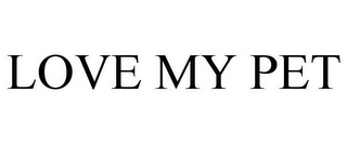 LOVE MY PET