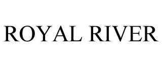 ROYAL RIVER