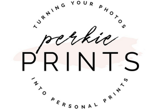 PERKIE PRINTS TURNING YOUR PHOTOS INTO PERSONAL PRINTS