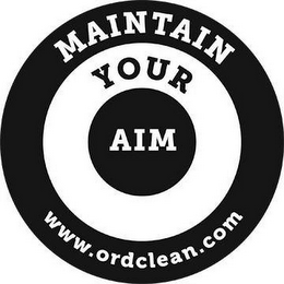 MAINTAIN YOUR AIM WWW.ORDCLEAN.COM