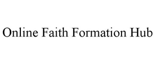 ONLINE FAITH FORMATION HUB