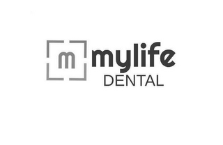 M MYLIFE DENTAL