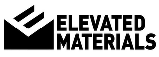 EM ELEVATED MATERIALS