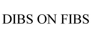 DIBS ON FIBS