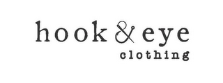 HOOK & EYE CLOTHING