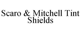 SCARO & MITCHELL TINT SHIELDS