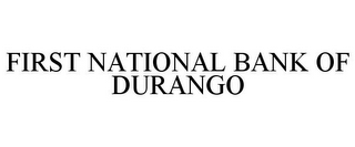 FIRST NATIONAL BANK OF DURANGO