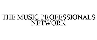 THE MUSIC PROFESSIONALS NETWORK