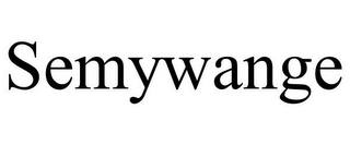 SEMYWANGE