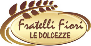 FRATELLI FIORI LE DOLCEZZE