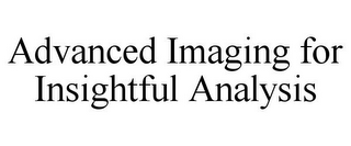 ADVANCED IMAGING FOR INSIGHTFUL ANALYSIS