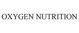 OXYGEN NUTRITION