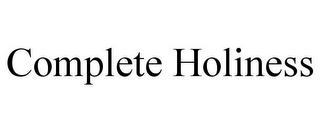 COMPLETE HOLINESS