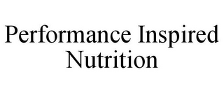 PERFORMANCE INSPIRED NUTRITION