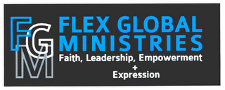 FGM FLEX GLOBAL MINISTRIES FAITH, LEADERSHIP, EMPOWERMENT + EXPRESSION