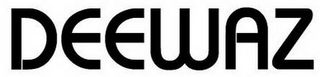 DEEWAZ