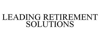 LEADING RETIREMENT SOLUTIONS