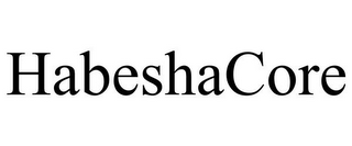 HABESHACORE