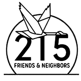 215 FRIENDS & NEIGHBORS