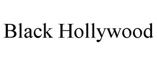BLACK HOLLYWOOD