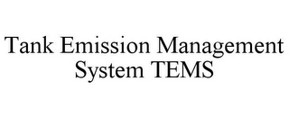 TANK EMISSION MANAGEMENT SYSTEM TEMS