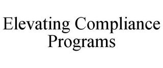 ELEVATING COMPLIANCE PROGRAMS