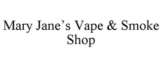 MARY JANE'S VAPE & SMOKE SHOP