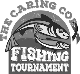 THE CARING COD FISHING TOURNAMENT