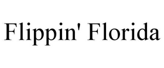 FLIPPIN' FLORIDA