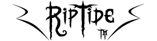 RIPTIDE TM