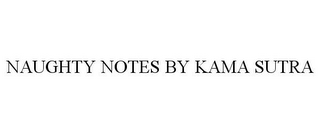 NAUGHTY NOTES BY KAMA SUTRA