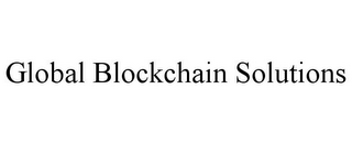 GLOBAL BLOCKCHAIN SOLUTIONS