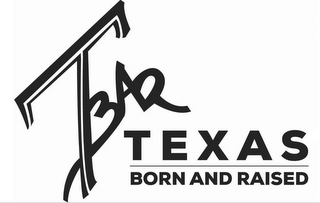 TBAR TEXAS BORN AND RAISED