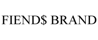 FIEND$ BRAND