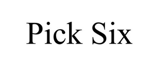 PICK SIX
