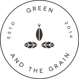 GREEN AND THE GRAIN ESTD 2014