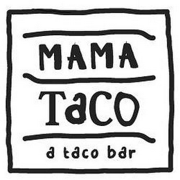 MAMA TACO A TACO BAR