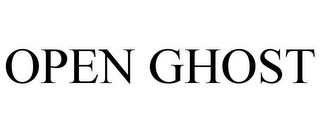 OPEN GHOST