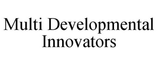MULTI DEVELOPMENTAL INNOVATORS